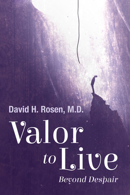 Valor to Live - Rosen, David H