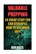 Valuable Prepping: 20 Cheap Stuff You Can Stockpile Now To Use When SHTF