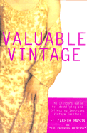 Valuable Vintage: The Insider's Guide to Pricing and Collecting Important Vintage Fashions - Mason, Elizabeth M