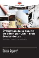 ?valuation de la qualit? du b?ton par CND - Trois ?tudes de cas