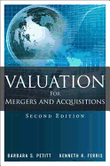 Valuation for Mergers and Acquisitions - Petitt, Barbara S., and Ferris, Kenneth R.