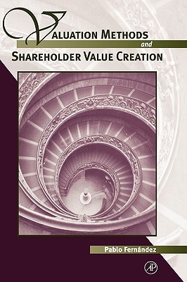 Valuation Methods and Shareholder Value Creation - Fernandez, Pablo