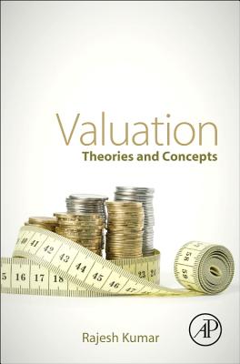 Valuation: Theories and Concepts - Kumar, Rajesh, Dr.