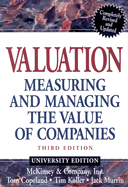 Valuation, University Edition: Measuring and Managing the Value of Companies