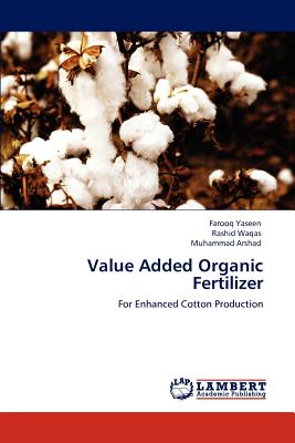 Value Added Organic Fertilizer - Yaseen, Farooq, and Waqas, Rashid, and Arshad, Muhammad