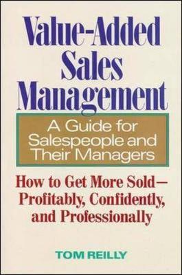 Value-Added Sales Management - Reilly, Tom, and Reilly, Thomas P