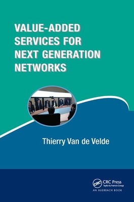 Value-Added Services for Next Generation Networks - Van de Velde, Thierry