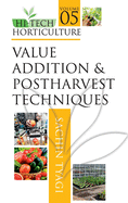 Value Addition and Postharvest Techniques: Vol.05: Hi Tech Horticulture