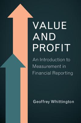 Value and Profit: An Introduction to Measurement in Financial Reporting - Whittington, Geoffrey