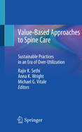 Value-Based Approaches to Spine Care: Sustainable Practices in an Era of Over-Utilization