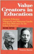 Value Creators in Education: Japanese Educator Makiguchi & Mahatma Gandhi and Their Relevance for the Indian Education - Sharma, Namrata