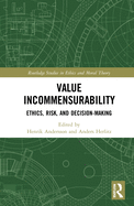 Value Incommensurability: Ethics, Risk, and Decision-Making