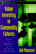 Value Investing in Commodity Futures: How to Profit with Scale Trading