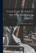 Value of Science in the Smithy & Forge