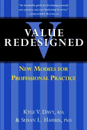 Value Redesigned: New Models for Professional Practice - Davy, Kyle V