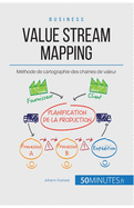 Value Stream Mapping: Mthode de cartographie des chanes de valeur