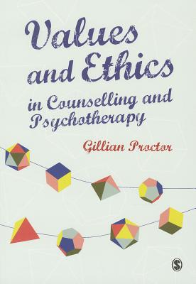 Values and Ethics in Counselling and Psychotherapy - Proctor, Gillian M