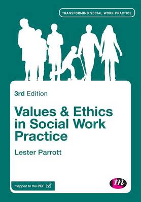 Values and Ethics in Social Work Practice - Parrott, Lester