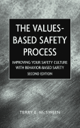 Values-Based Safety Process: Improving Your Safety Culture With Behavior-Based Safety