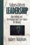Values-Driven Leadership: Discovering and Developing Your Core Values for Ministry