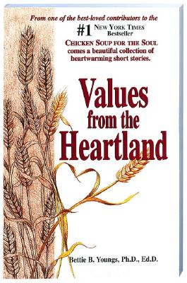 Values from the Heartland: Stories of an American Farmgirl - Youngs, Bettie B, PhD, Edd