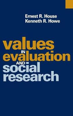 Values in Evaluation and Social Research - House, Ernest R, and Howe, Kenneth R