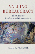 Valuing Bureaucracy: The Case for Professional Government