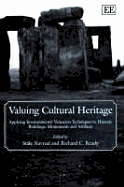 Valuing Cultural Heritage: Applying Environmental Valuation Techniques to Historic Buildings, Monuments and Artifacts - Navrud, Stle (Editor), and Ready, Richard C (Editor)