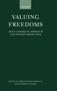 Valuing Freedoms: Sen's Capability Approach and Poverty Reduction