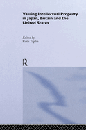 Valuing Intellectual Property in Japan, Britain and the United States