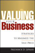 Valuing Your Business: Strategies to Maximize the Sale Price