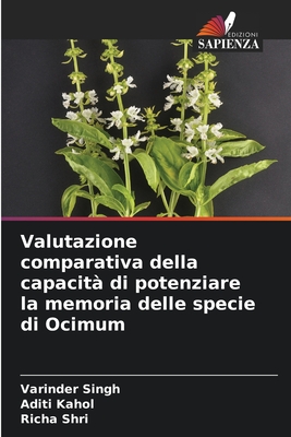 Valutazione comparativa della capacit? di potenziare la memoria delle specie di Ocimum - Singh, Varinder, and Kahol, Aditi, and Shri, Richa