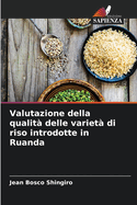 Valutazione della qualit? delle variet? di riso introdotte in Ruanda