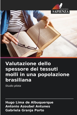 Valutazione dello spessore dei tessuti molli in una popolazione brasiliana - Lima de Albuquerque, Hugo, and Azoubel Antunes, Antonio, and Granja Porto, Gabriela