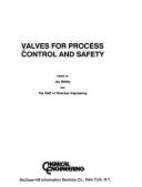 Valves for Process Control and Safety - Matley, Jay, and Chemical Engineering Magazine