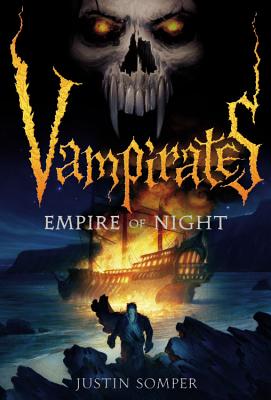 Vampirates: Empire of Night - Somper, Justin