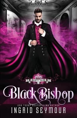 Vampire Court: Black Bishop - Seymour, Ingrid