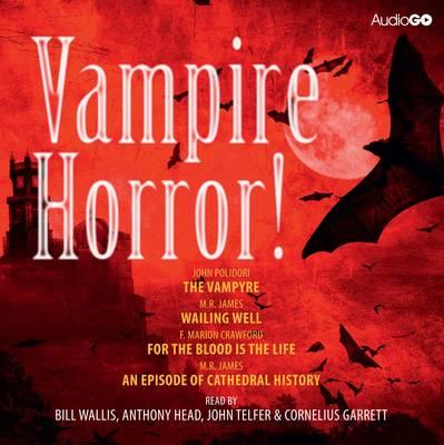 Vampire Horror! - Authors, Various, and Full Cast (Narrator)