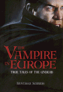Vampire in Europe: True Tales of the Undead