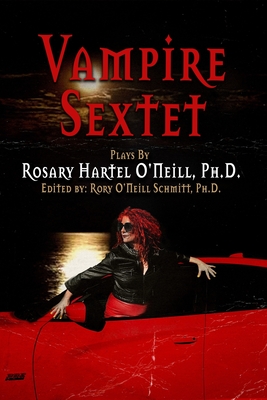 Vampire Sextet - Schmitt, Rory O'Neill (Editor), and O'Neill, Rosary Hartel