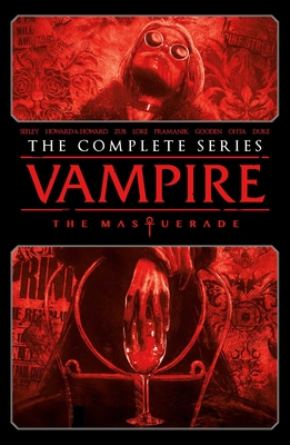 Vampire: The Masquerade - The Complete Series - Seeley, Tim, and Howard, Blake, and Howard, Tini