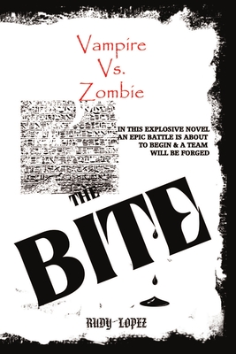 Vampire vs. Zombie : the Bite - Lopez, Rudy