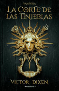 Vampyria. La Corte de Las Tinieblas / Vampyria Saga Book 1: The Court of Shadows