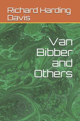 Van Bibber and Others - Davis, Richard Harding