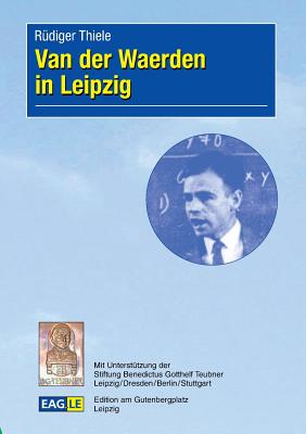 Van Der Waerden in Leipzig - Thiele, R?diger