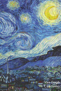Van Gogh Cuaderno: La Noche Estrellada - Vincent Van Gogh - Elegante Y Practico - Libreta Para Escribir - Para Tomar Notas