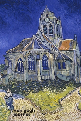 Van Gogh Journal: Starring "The Church in Auvers-sur-Oise" By Vincent van Gogh - A Diary cum Notebook to Pen down your Thoughts and Feelings as you seize Each Day - Grand Journals