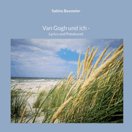 Van Gogh und ich: Lyrics und Fotokunst