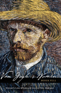 Van Gogh's Women: Vincent's Love Affairs and Journey Into Madness