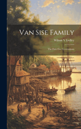 Van Sise Family: the First Five Generations